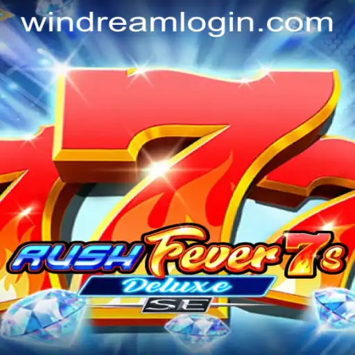 Unveiling RushFever7sDeluxeSE: A Thrilling Adventure with WINDREAM LOGIN